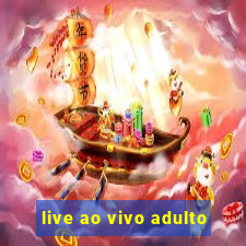 live ao vivo adulto